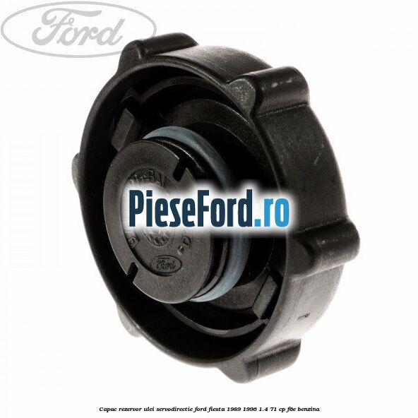 Capac rezervor ulei servodirectie Ford Fiesta 1989-1996 1.4 71 cp F6E benzina