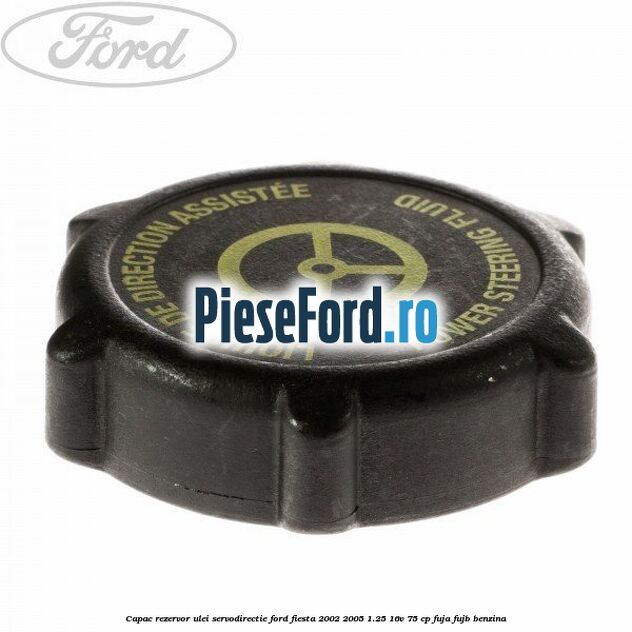 Capac rezervor ulei servodirectie Ford Fiesta 2002-2005 1.25 16V 75 cp FUJA, FUJB benzina
