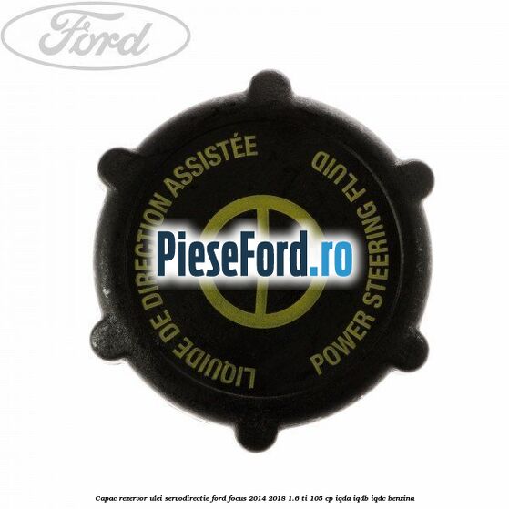 Capac rezervor ulei servodirectie Ford Focus 2014-2018 1.6 Ti 105 cp