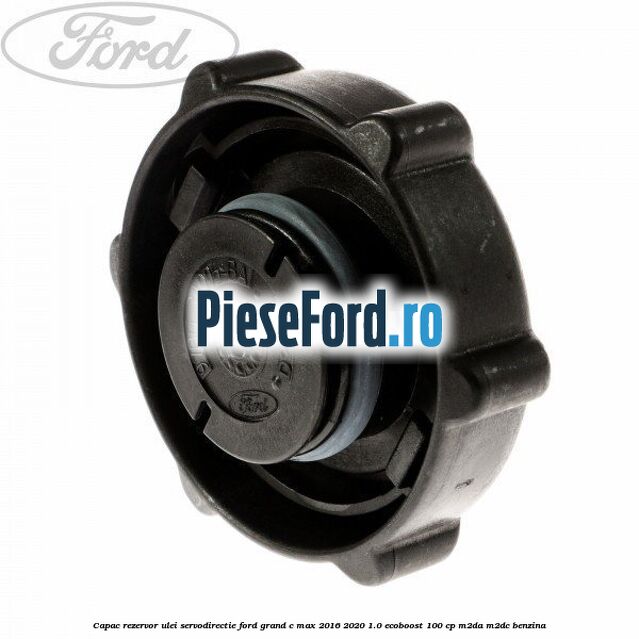 Capac rezervor ulei servodirectie Ford Grand C-Max 2016-2020 1.0 EcoBoost 100 cp M2DA, M2DC benzina