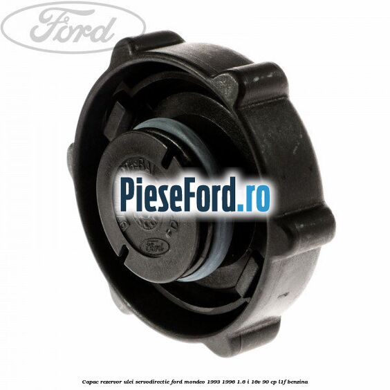Capac rezervor ulei servodirectie Ford Mondeo 1993-1996 1.6 i 16V 90 cp L1F benzina