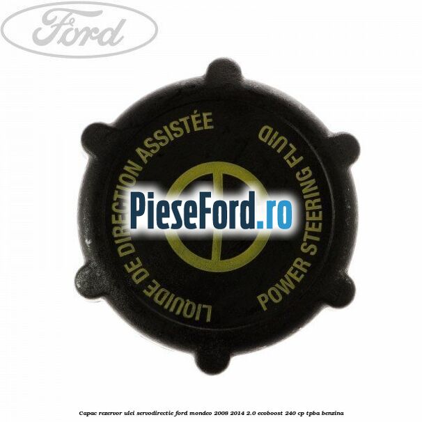 Capac rezervor ulei servodirectie Ford Mondeo 2008-2014 2.0 EcoBoost 240 cp Capac rezervor ulei servodirectie Ford Mondeo 2008-2014 2.0 EcoBoost 240 cp TPBA benzina