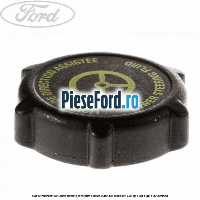 Capac rezervor ulei servodirectie Ford Puma 2020-2023 1.0 EcoBoost 125 cp B7JA, B7JB, B7JE benzina