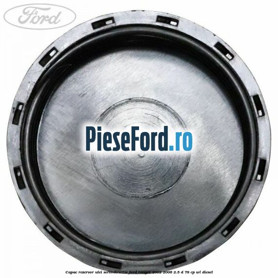 Capac rezervor ulei servodirectie Ford Ranger 2002-2006 2.5 D 78 cp WL diesel