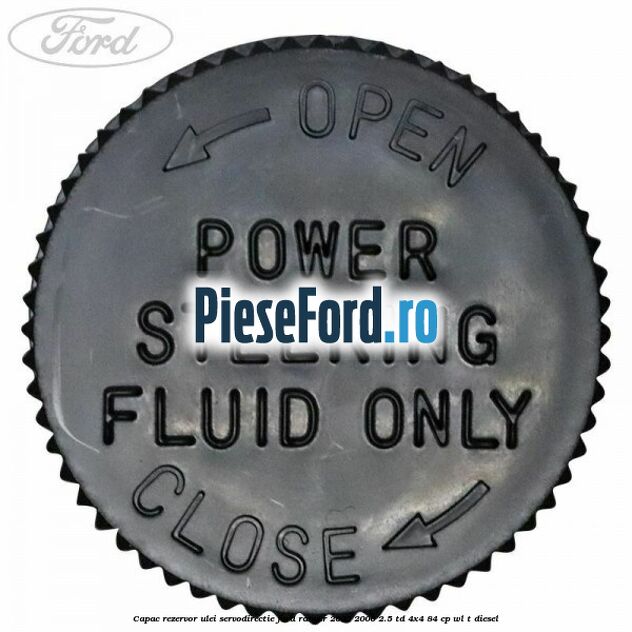 Capac rezervor ulei servodirectie Ford Ranger 2002-2006 2.5 TD 4x4 84 cp WL-T diesel