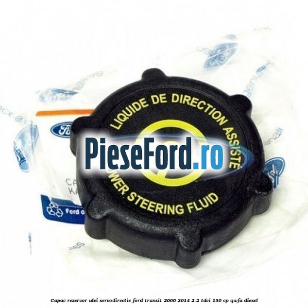 Capac rezervor ulei servodirectie Ford Transit 2006-2014 2.2 TDCi 130 cp QWFA diesel