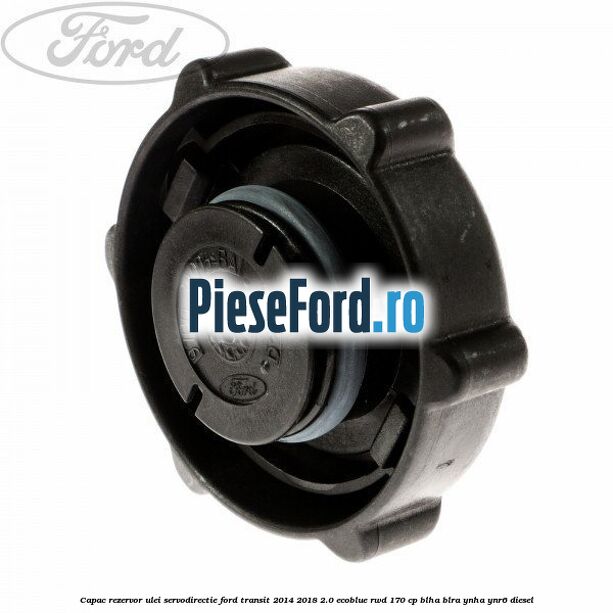 Capac rezervor ulei servodirectie Ford Transit 2014-2018 2.0 EcoBlue RWD 170 cp Capac rezervor ulei servodirectie Ford Transit 2014-2018 2.0 EcoBlue RWD 170 cp BLHA, BLRA, YNHA, YNR6 diesel