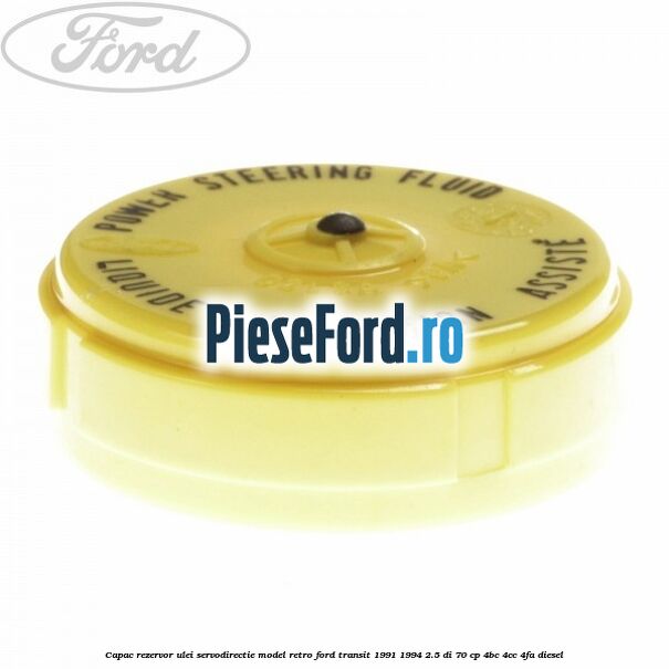 Capac rezervor ulei servodirectie model retro Ford Transit 1991-1994 2.5 DI 70 cp 4BC, 4CC, 4FA diesel