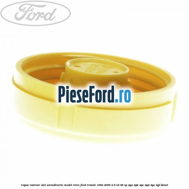 Capac rezervor ulei servodirectie model retro Ford Transit 1994-2000 2.5 TD 85 cp 4GA, 4GB, 4GC, 4GD, 4GE, 4GF diesel