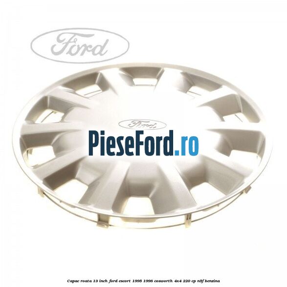 Capac roata 13 inch Ford Escort 1995-1998 Cosworth 4x4 220 cp N5F benzina