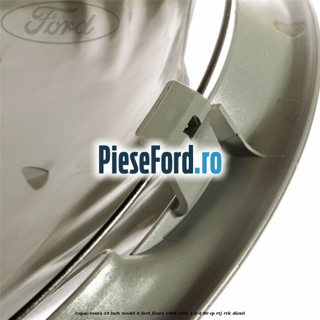 Capac roata 13 inch model 8 Ford Fiesta 1996-2001 1.8 D 60 cp RTJ, RTK diesel