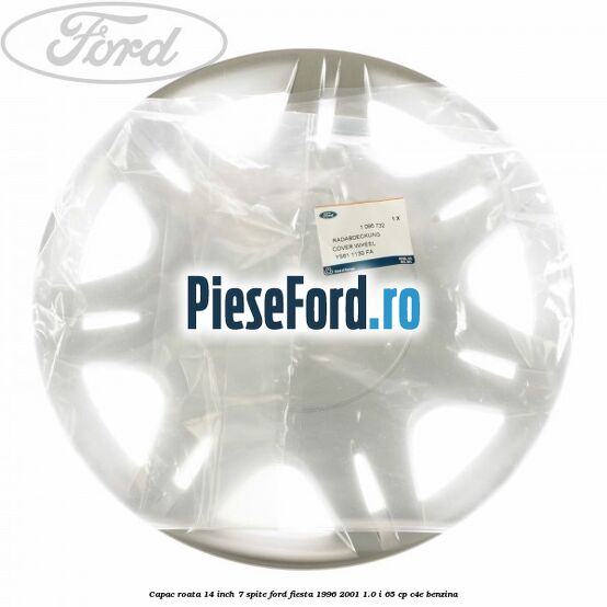 Capac roata 14 inch 7 spite Ford Fiesta 1996-2001 1.0 i 65 cp C4E benzina