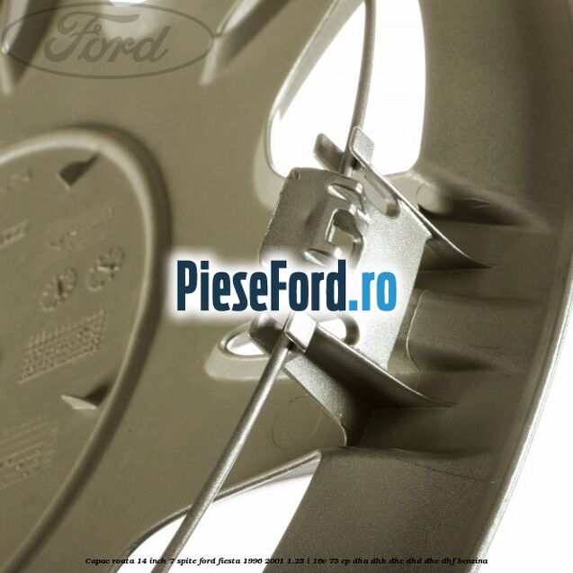 Capac roata 14 inch 7 spite Ford Fiesta 1996-2001 1.25 i 16V 75 cp DHA, DHB, DHC, DHD, DHE, DHF benzina