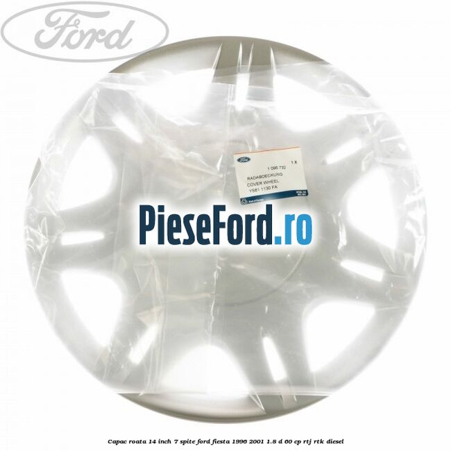 Capac roata 14 inch 7 spite Ford Fiesta 1996-2001 1.8 D 60 cp RTJ, RTK diesel