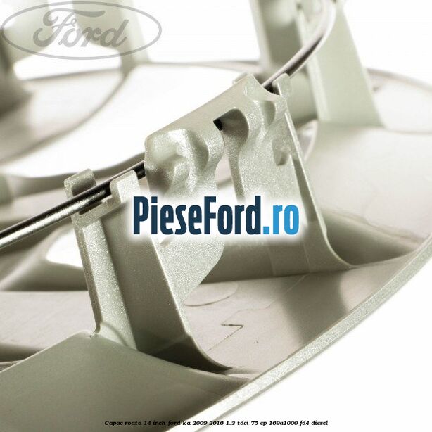 Capac roata 14 inch Ford Ka 2009-2016 1.3 TDCi 75 cp 169A1000, FD4 diesel