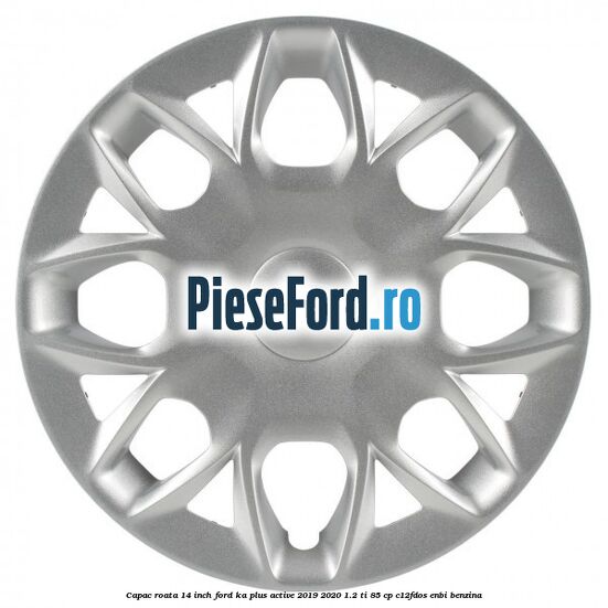 Capac roata 14 inch Ford Ka plus Active 2019-2020 1.2 Ti 85 cp Capac roata 14 inch Ford Ka plus Active 2019-2020 1.2 Ti 85 cp C12FDOS, ENBI benzina