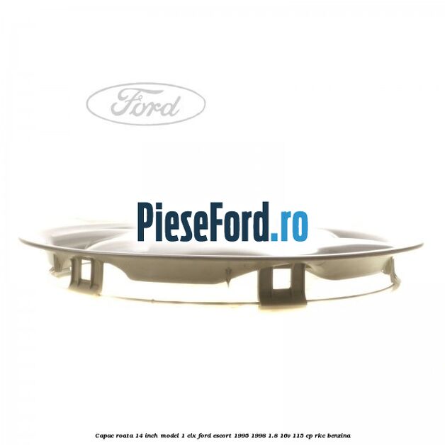 Capac roata 14 inch model 1 CLX Ford Escort 1995-1998 1.8 16V 115 cp Capac roata 14 inch model 1 CLX Ford Escort 1995-1998 1.8 16V 115 cp RKC benzina