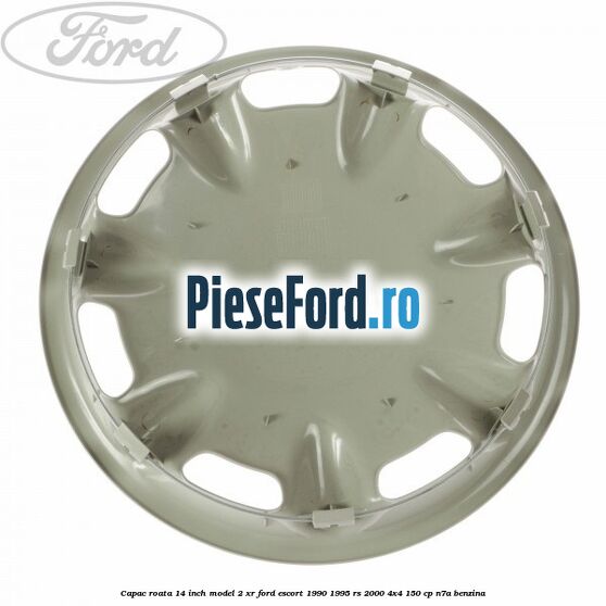 Capac roata 14 inch model 2 XR Ford Escort 1990-1995 RS 2000 4x4 150 cp N7A benzina