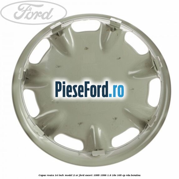 Capac roata 14 inch model 2 XR Ford Escort 1995-1998 1.8 16V 105 cp Capac roata 14 inch model 2 XR Ford Escort 1995-1998 1.8 16V 105 cp RDA benzina