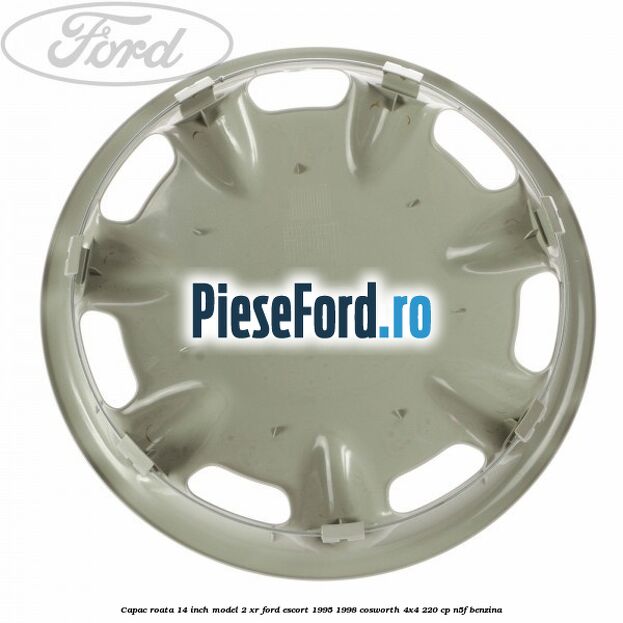Capac roata 14 inch model 2 XR Ford Escort 1995-1998 Cosworth 4x4 220 cp Capac roata 14 inch model 2 XR Ford Escort 1995-1998 Cosworth 4x4 220 cp N5F benzina