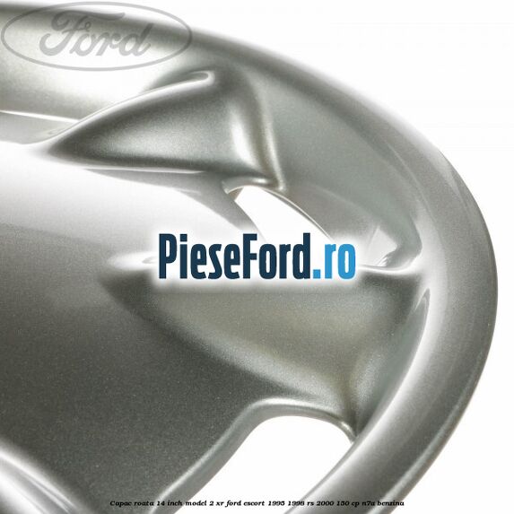 Capac roata 14 inch model 2 XR Ford Escort 1995-1998 RS 2000 150 cp N7A benzina