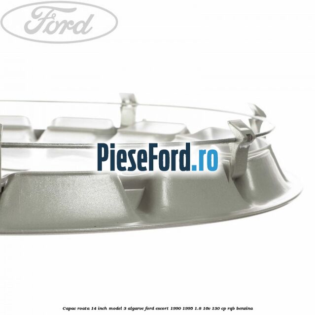 Capac roata 14 inch model 3 Algarve Ford Escort 1990-1995 1.8 16V 130 cp RQB benzina