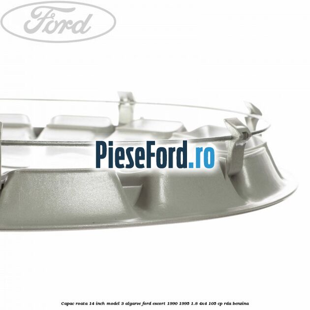 Capac roata 14 inch model 3 Algarve Ford Escort 1990-1995 1.8 4x4 105 cp RDA benzina