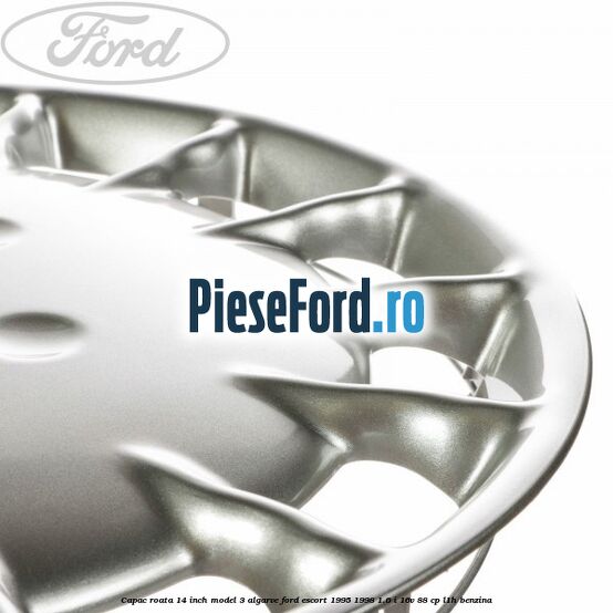 Capac roata 14 inch model 3 Algarve Ford Escort 1995-1998 1.6 i 16V 88 cp Capac roata 14 inch model 3 Algarve Ford Escort 1995-1998 1.6 i 16V 88 cp L1H benzina