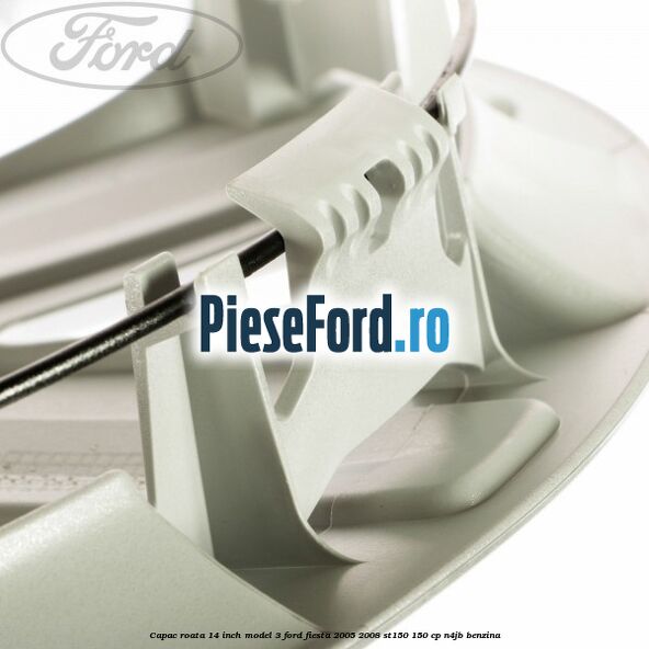 Capac roata 14 inch model 3 Ford Fiesta 2005-2008 ST150 150 cp N4JB benzina