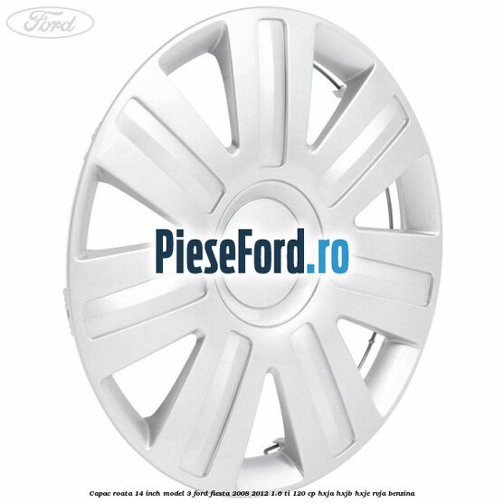 Capac roata 14 inch model 3 Ford Fiesta 2008-2012 1.6 Ti 120 cp HXJA, HXJB, HXJE, RVJA benzina