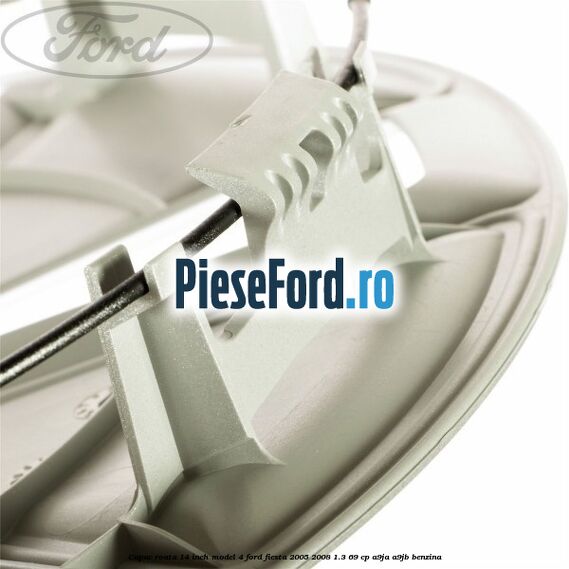 Capac roata 14 inch model 4 Ford Fiesta 2005-2008 1.3 69 cp A9JA, A9JB benzina