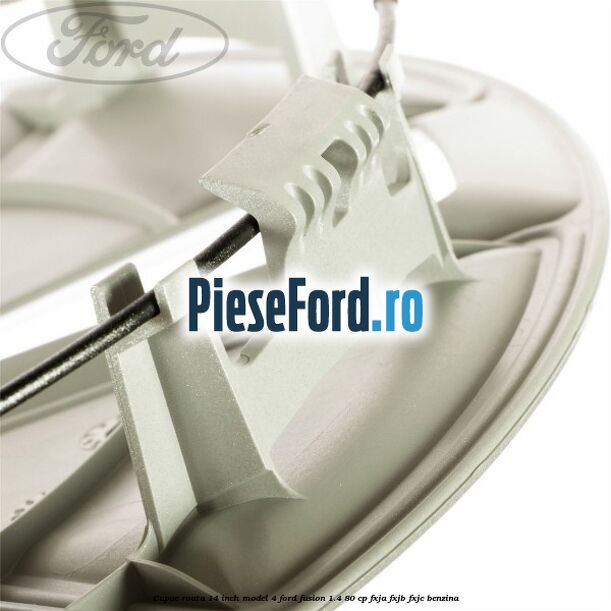 Capac roata 14 inch model 4 Ford Fusion 1.4 80 cp Capac roata 14 inch model 4 Ford Fusion 1.4 80 cp FXJA, FXJB, FXJC benzina