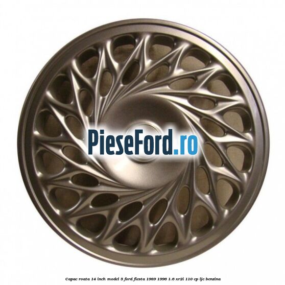 Capac roata 14 inch model 5 Ford Fiesta 1989-1996 1.6 XR2i 110 cp LJC benzina