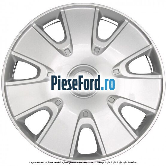 Capac roata 14 inch model 5 Ford Fiesta 2008-2012 1.6 Ti 120 cp HXJA, HXJB, HXJE, RVJA benzina