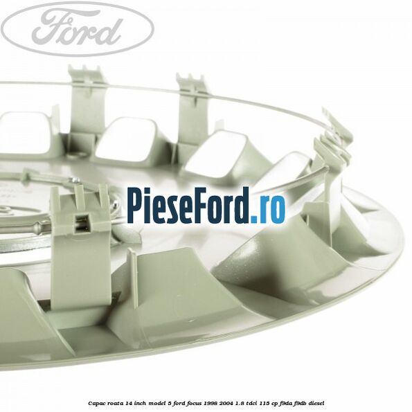 Capac roata 14 inch model 5 Ford Focus 1998-2004 1.8 TDCi 115 cp F9DA, F9DB diesel