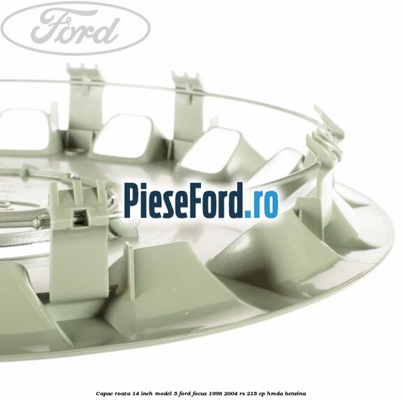 Capac roata 14 inch model 5 Ford Focus 1998-2004 RS 215 cp HMDA benzina