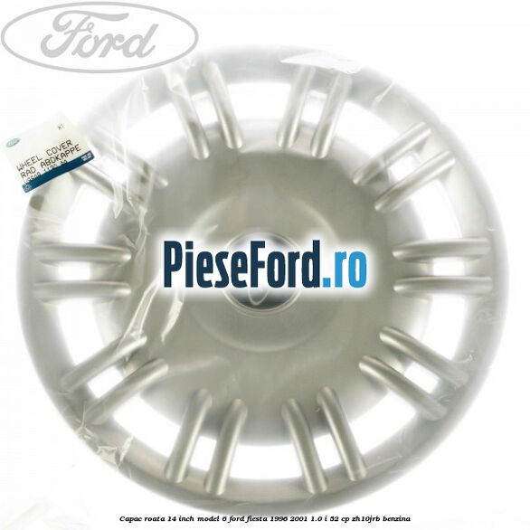 Capac roata 14 inch model 6 Ford Fiesta 1996-2001 1.0 i 52 cp Capac roata 14 inch model 6 Ford Fiesta 1996-2001 1.0 i 52 cp ZH10JRB benzina
