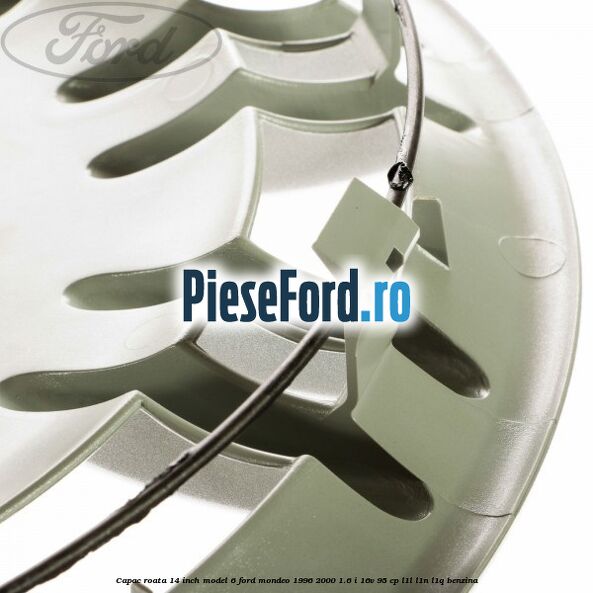 Capac roata 14 inch model 6 Ford Mondeo 1996-2000 1.6 i 16V 95 cp L1L, L1N, L1Q benzina