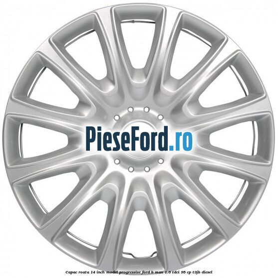 Capac roata 14 inch, model progressive Ford B-Max 1.6 TDCi 95 cp T3JB diesel