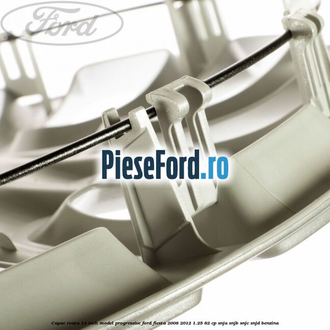 Capac roata 14 inch, model progressive Ford Fiesta 2008-2012 1.25 82 cp SNJA, SNJB, SNJC, SNJD benzina