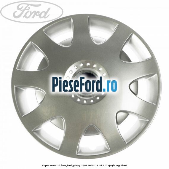 Capac roata 15 inch Ford Galaxy 1995-2000 1.9 TDI 110 cp AFN, AVG diesel