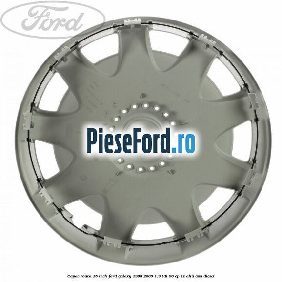 Capac roata 15 inch Ford Galaxy 1995-2000 1.9 TDI 90 cp 1Z, AHU, ANU diesel