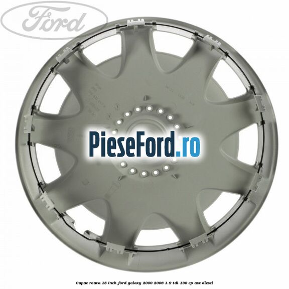 Capac roata 15 inch Ford Galaxy 2000-2006 1.9 TDI 130 cp ASZ diesel
