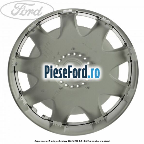 Capac roata 15 inch Ford Galaxy 2000-2006 1.9 TDI 90 cp 1Z, AHU, ANU diesel
