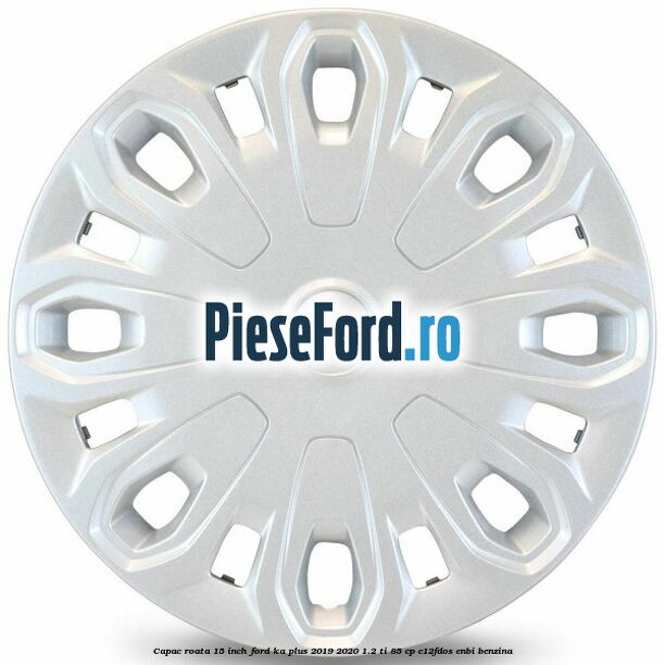 Capac roata 15 inch Ford Ka plus 2019-2020 1.2 Ti 85 cp Capac roata 15 inch Ford Ka plus 2019-2020 1.2 Ti 85 cp C12FDOS, ENBI benzina
