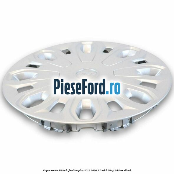 Capac roata 15 inch Ford Ka plus 2019-2020 1.5 TDCI 95 cp 15DSOX diesel