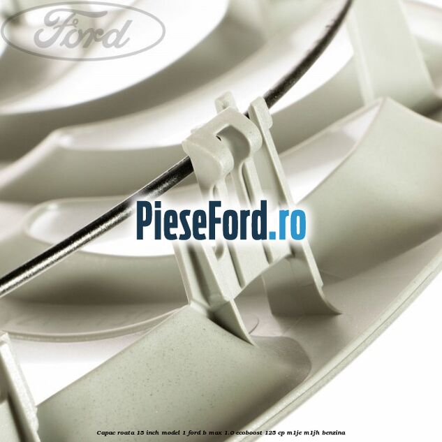 Capac roata 15 inch model 1 Ford B-Max 1.0 EcoBoost 125 cp M1JE, M1JH benzina