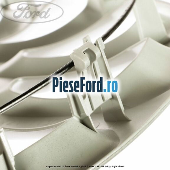 Capac roata 15 inch model 1 Ford B-Max 1.6 TDCi 95 cp Capac roata 15 inch model 1 Ford B-Max 1.6 TDCi 95 cp T3JB diesel