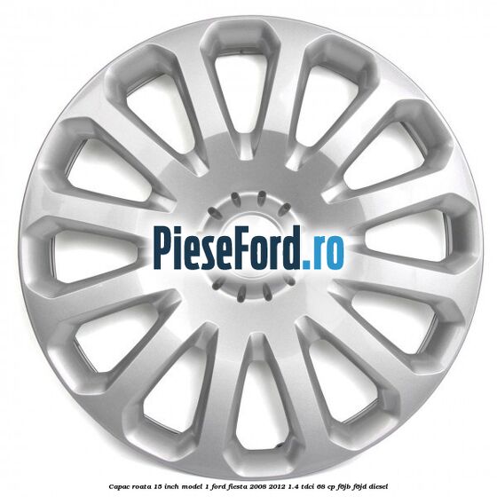 Capac roata 15 inch model 1 Ford Fiesta 2008-2012 1.4 TDCi 68 cp F6JB, F6JD diesel