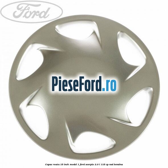 Capac roata 15 inch model 1 Ford Scorpio 2.0 i 115 cp NSD benzina
